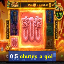 0.5 chutes a gol